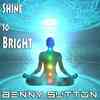 Shine So Bright by Benny Sutton