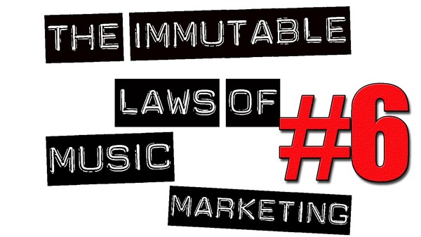 Music Marketing Law #6 Sacrifice